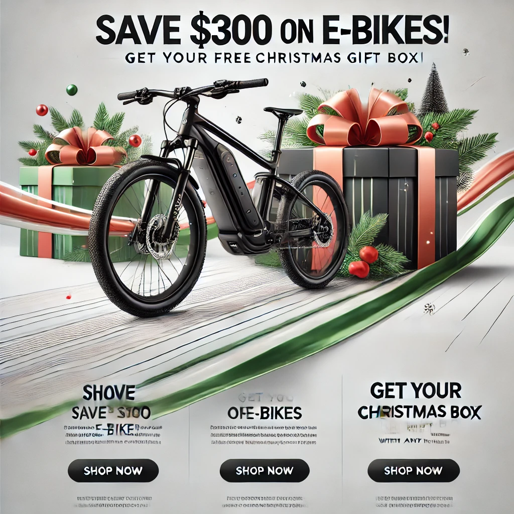 Save $300 on E-bikes - Free Christmas Gift Box!